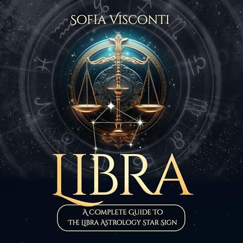 Cover of Libra: A Complete Guide to the Libra Astrology Star Sign