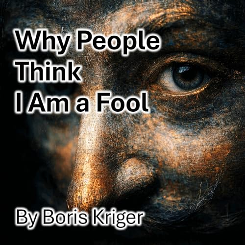 Cover of Why People Think I Am a Fool