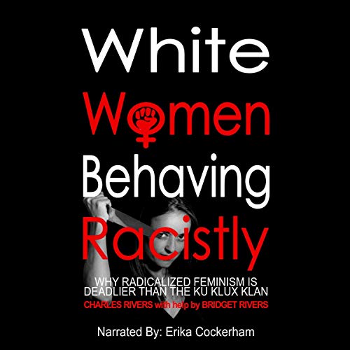 Cover of White Women Behaving Racistly