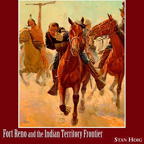 Cover of Fort Reno and the Indian Territory Frontier