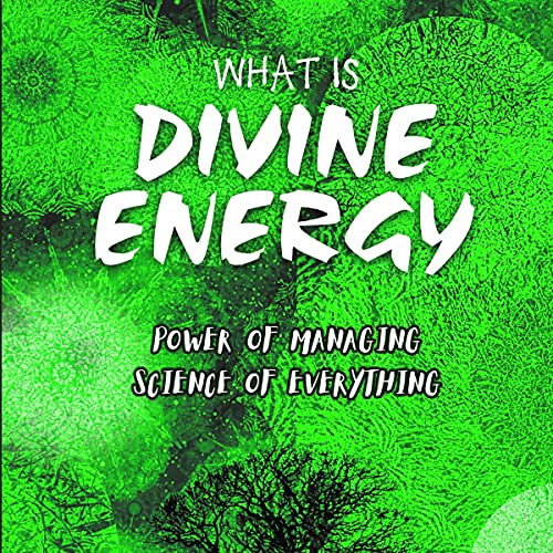 Cover of What Is Divine Energy