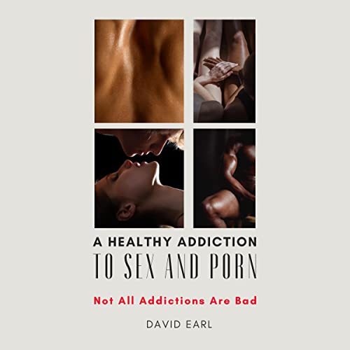 Cover of A Healthy Addiction to Sex and Porn