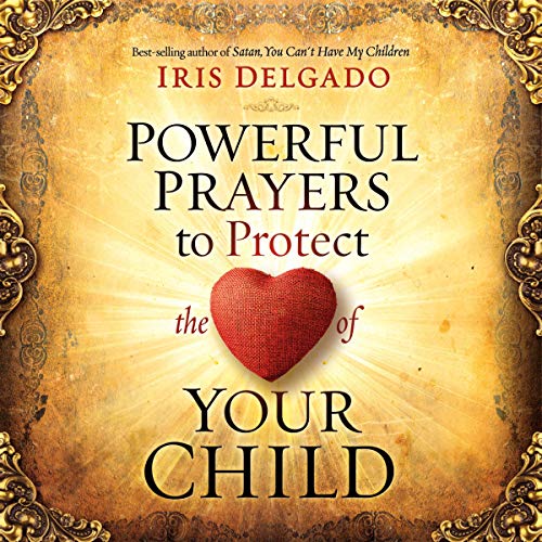 Cover of Powerful Prayers to Protect the Heart of Your Child