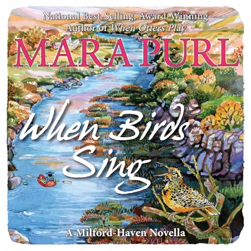 Cover of When Birds Sing: Milford-Haven Adventure Novella