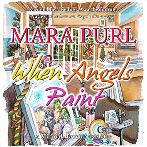 Cover of When Angels Paint (Milford-Haven Holiday Novelette)
