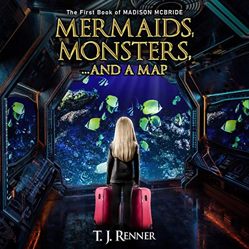 Cover of Mermaids, Monsters, and a Map