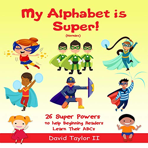 Cover of My Alphabet Is Super! (Normies): 26 Super Powers to Help Beginning Readers Learn Their ABCs