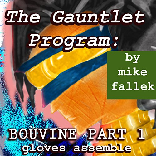 Cover of The Gauntlet Program: Bouvine Part 1: Gloves Assemble