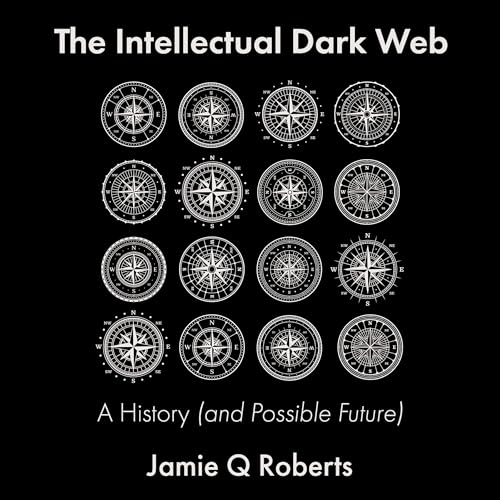 Cover of The Intellectual Dark Web