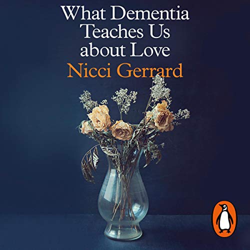 Cover of What Dementia Teaches Us About Love