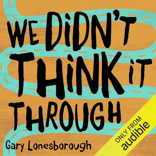 Cover of We Didn't Think It Through