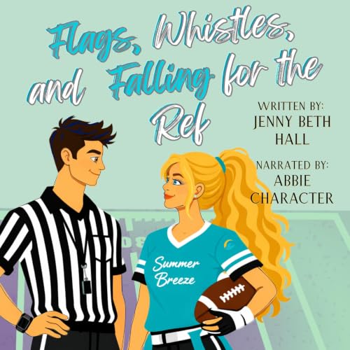 Cover of Flags, Whistles, and Falling for the Ref