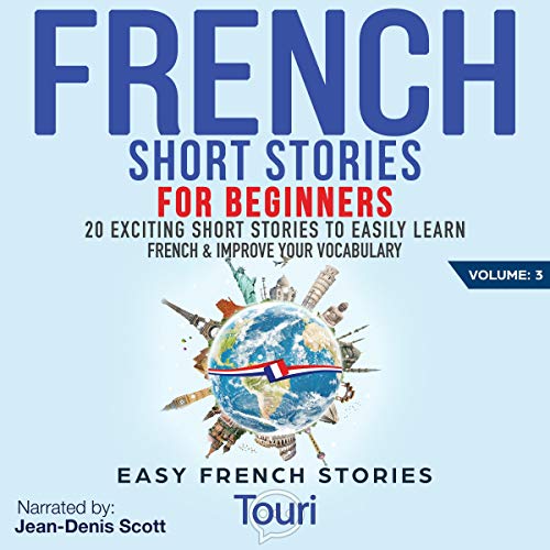 Cover of French Short Stories for Beginners: 20 Exciting Short Stories to Easily Learn French & Improve Your Vocabulary