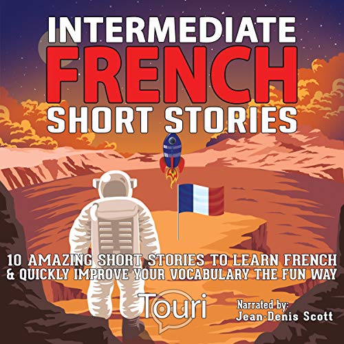 Cover of Intermediate French Short Stories: 10 Amazing Short Tales to Learn French & Quickly Grow Your Vocabulary the Fun Way!