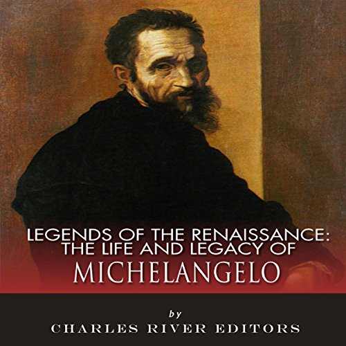Cover of Legends of the Renaissance: The Life and Legacy of Michelangelo
