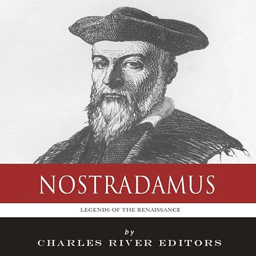 Cover of Legends of the Renaissance: The Life and Legacy of Nostradamus