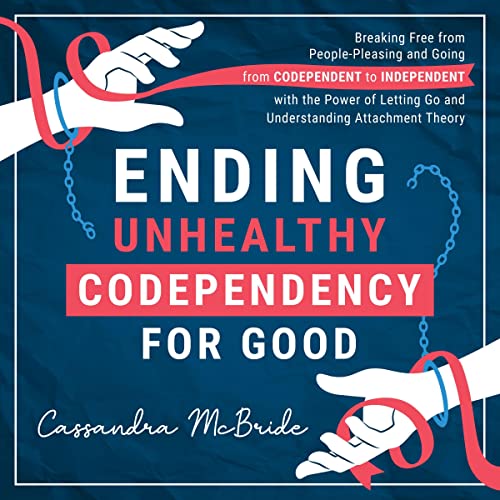 Cover of Ending Unhealthy Codependency for Good