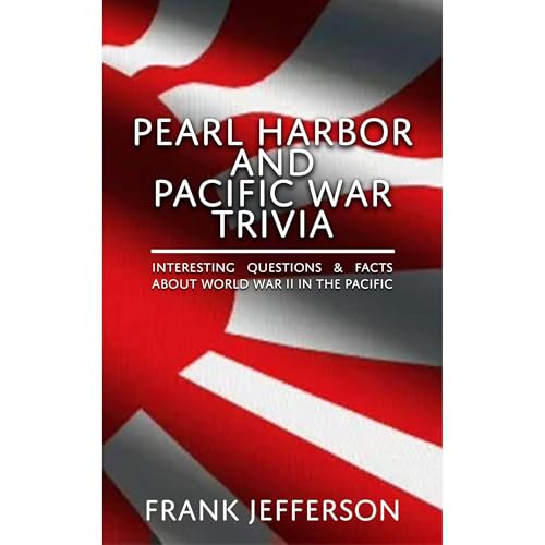 Cover of Pearl Harbor and Pacific War Trivia