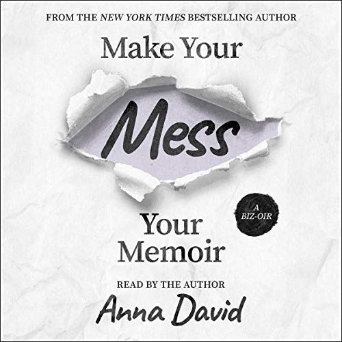 Cover of Make Your Mess Your Memoir