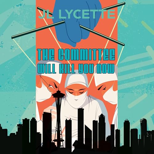 Cover of The Committee Will Kill You Now