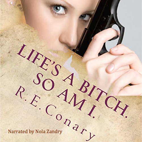 Cover of Life's a Bitch. So am I.