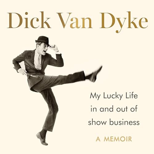 Cover of My Lucky Life in and Out of Show Business - Dick Van Dyke