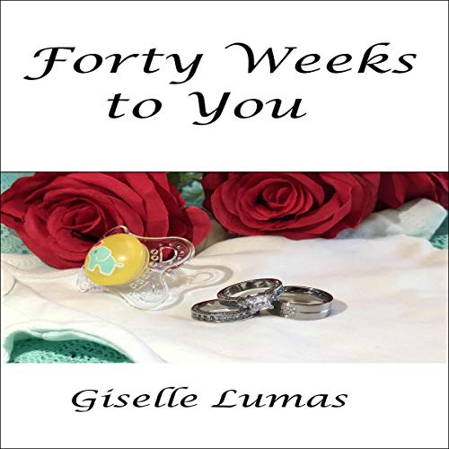 Cover of Forty Weeks to You