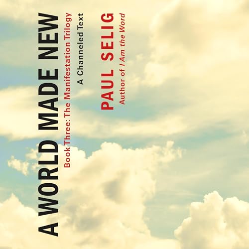 Cover of A World Made New: A Channeled Text