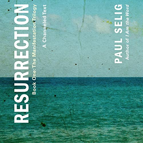 Cover of Resurrection: A Channeled Text