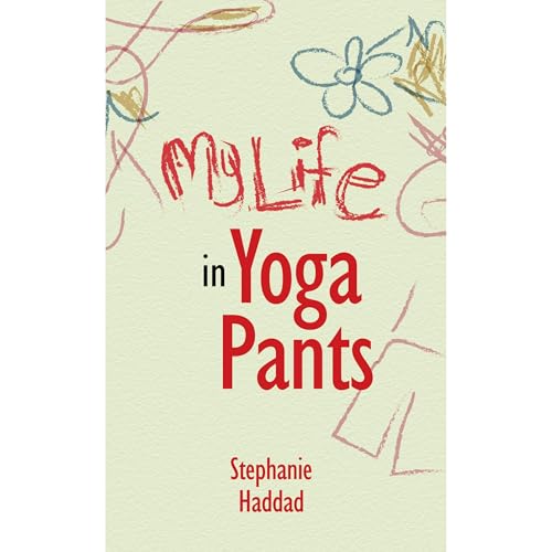 Cover of My Life in Yoga Pants