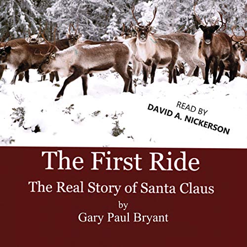 Cover of The First Ride: The Real Story of Santa Claus