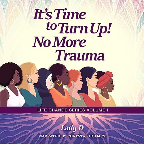 Cover of It’s Time to Turn Up! No More Trauma