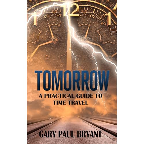 Cover of Tomorrow - A Practical Guide to Time Travel