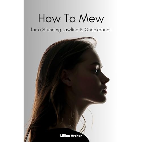 Cover of How To Mew for a Stunning Jawline & Cheekbones