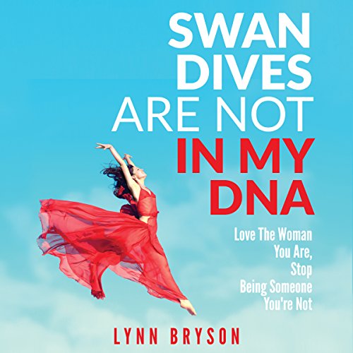 Cover of Swan Dives Are Not in My DNA