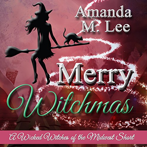 Cover of Merry Witchmas: A Wicked Witches of the Midwest Short