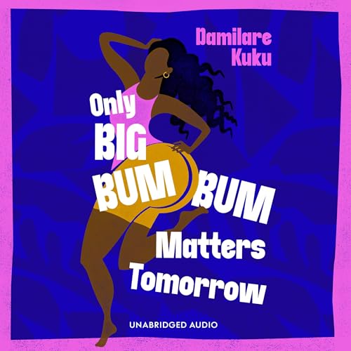 Cover of Only Big Bumbum Matters Tomorrow
