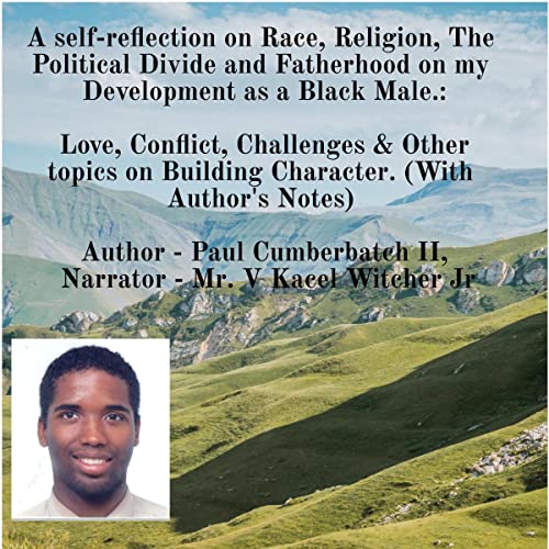 Cover of A Self-Reflection on Race, Religion, the Political Divide and Fatherhood on My Development as a Black Male