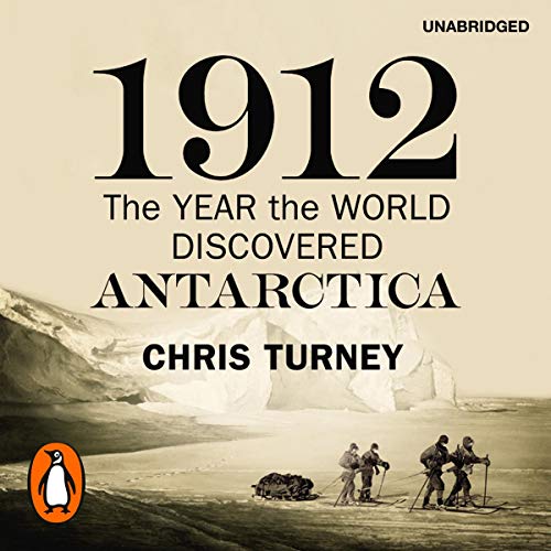 Cover of 1912: The Year the World Discovered Antarctica