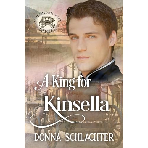 Cover of A King for Kinsella (Mail Order Papa)