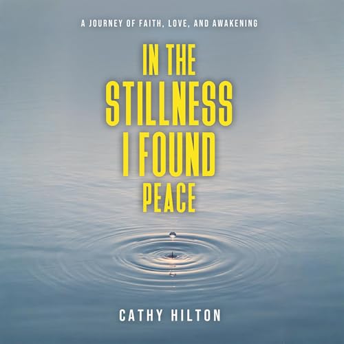 Cover of In the Stillness I Found Peace
