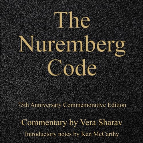 Cover of The Nuremberg Code: 75th Anniversary Commemorative Edition