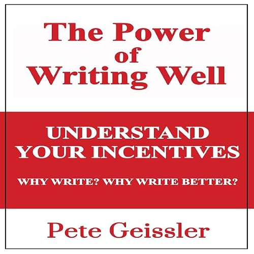 Cover of Writing: Understand Your Incentives. Why Write? Why Write Better?