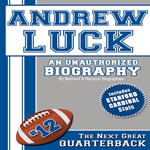 Cover of Andrew Luck: An Unauthorized Biography