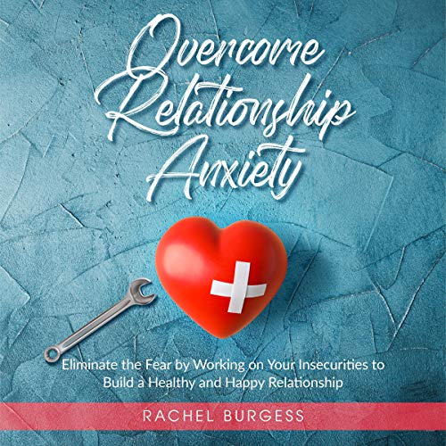 Cover of Overcome Relationship Anxiety