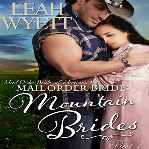 Cover of Mail Order Bride: Mountain Brides - Part 1