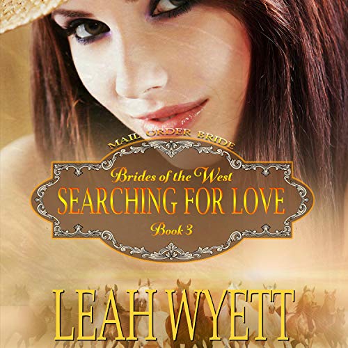 Cover of Searching for Love: Historical Mail Order Bride Western Cowboy Romance