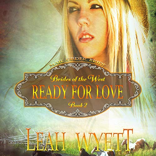 Cover of Ready for Love: Historical Mail Order Bride Western Cowboy Romance