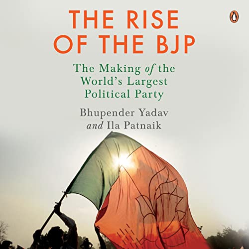 Cover of The Rise of the BJP: The Making of the World's Largest Political Party