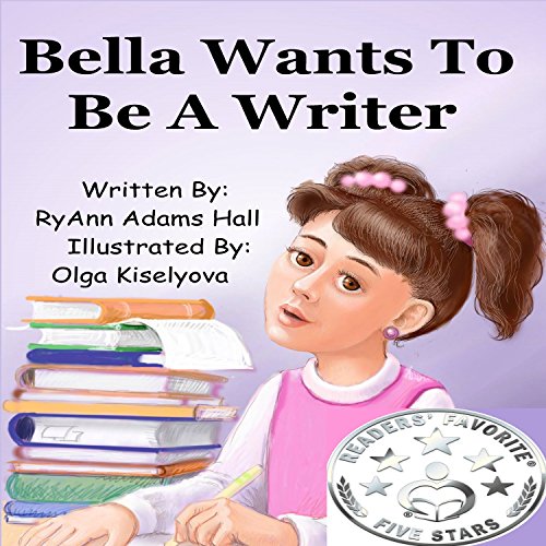 Cover of Bella Wants to Be a Writer